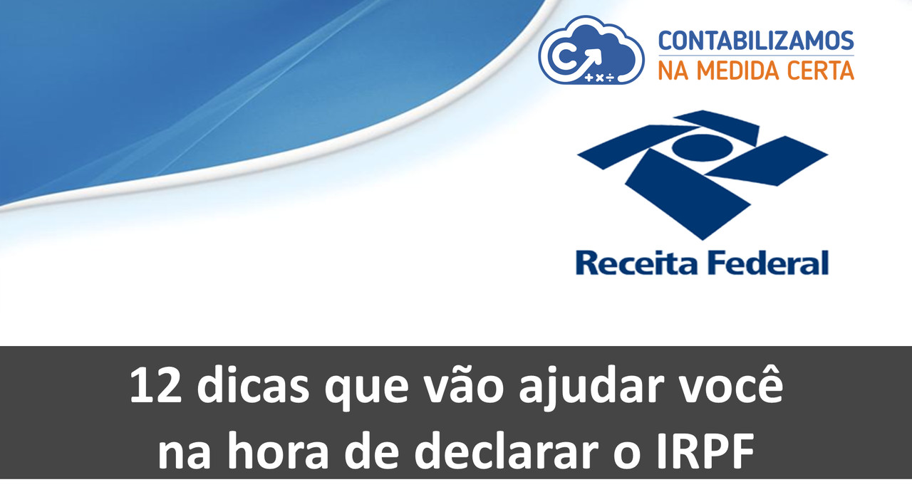 12 Dicas Que Vão Ajudar Você Na Hora De Declarar O IRPF