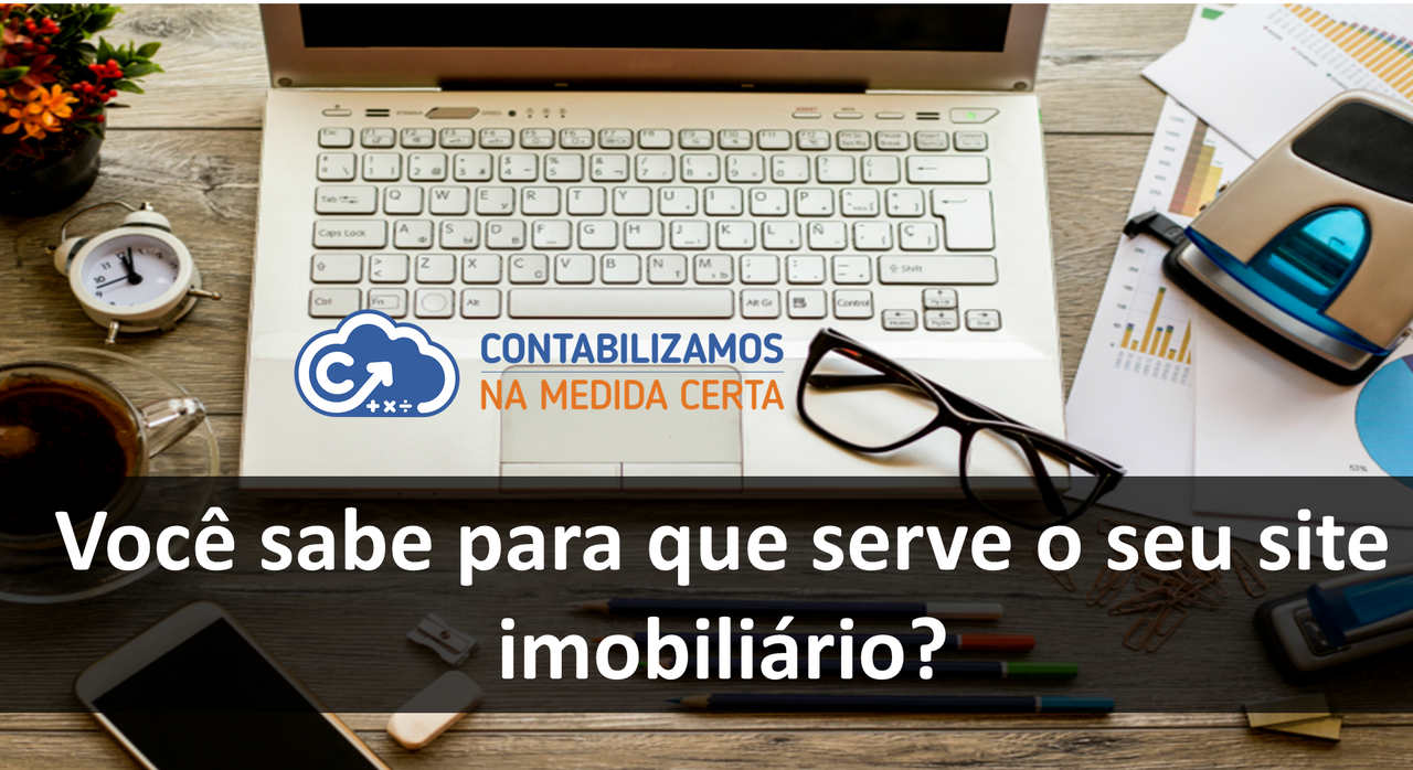 Você Sabe Para Que Serve O Seu Site Imobiliário?