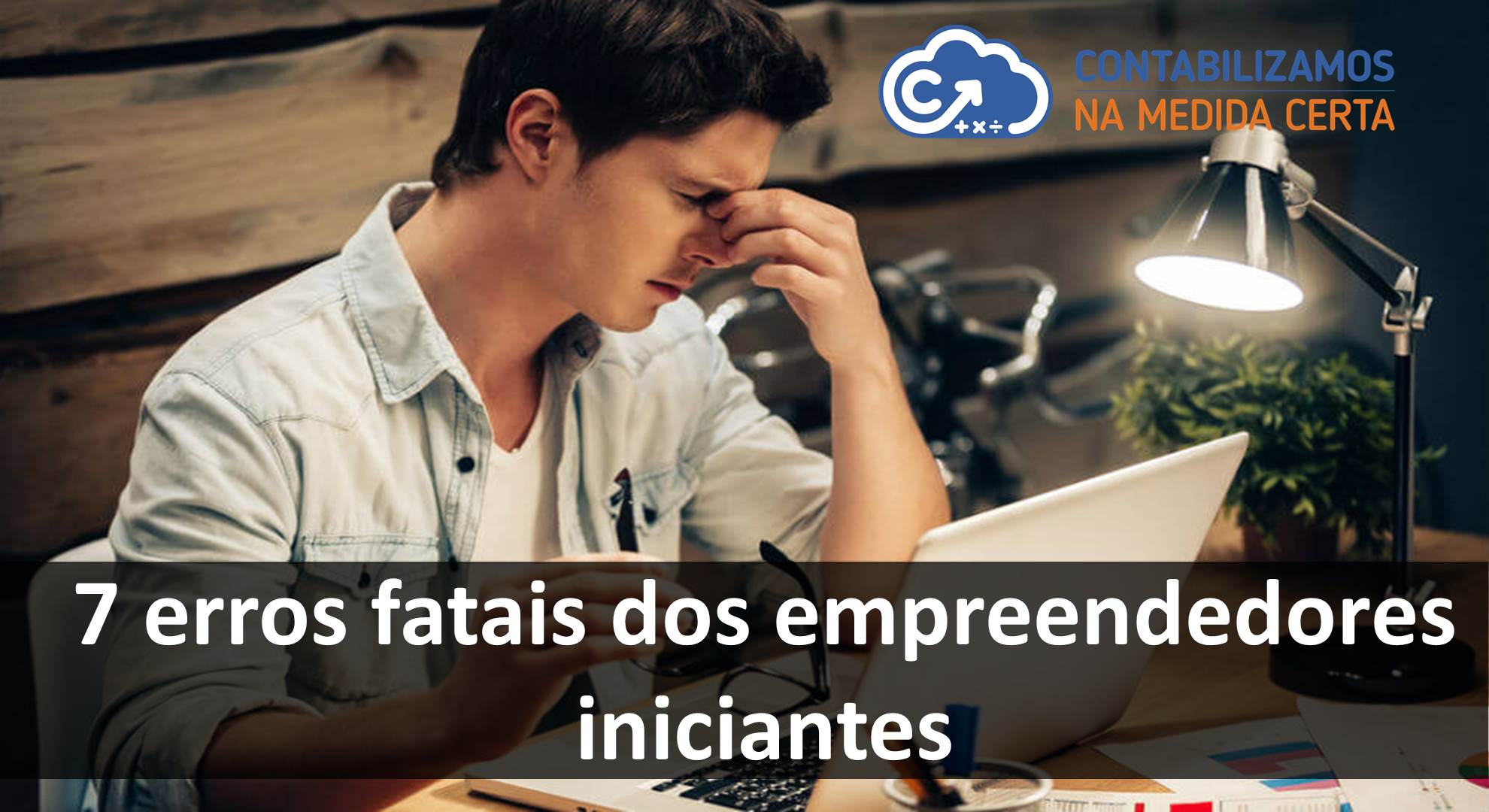 7 Erros Fatais Dos Empreendedores Iniciantes