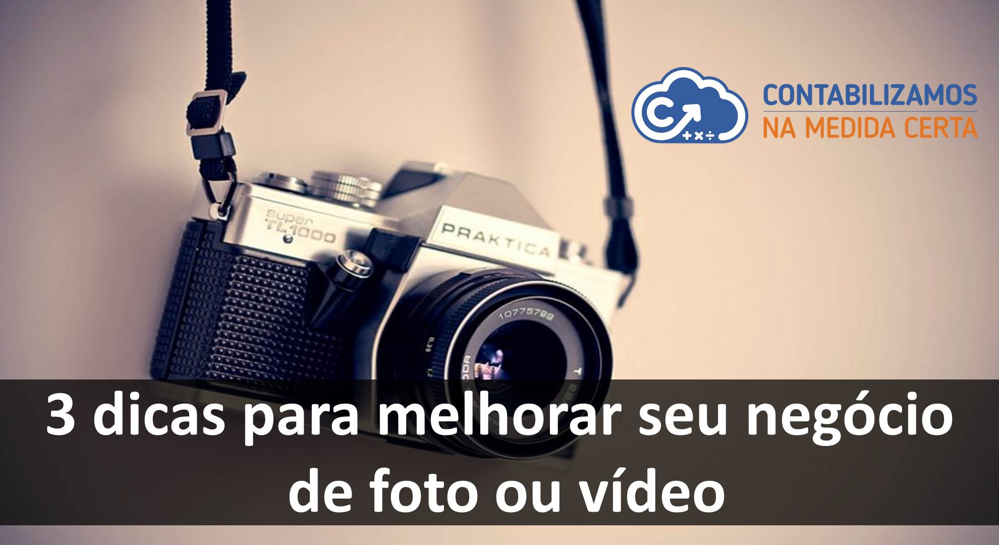 3 Dicas Para Melhorar Seu Negócio De Foto Ou Vídeo