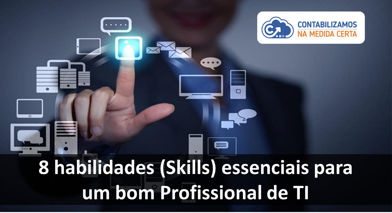 8 Habilidades (Skills) Essenciais Para Um Bom Profissional De TI