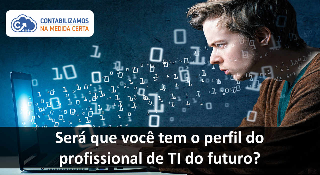 Será Que Você Tem O Perfil Do Profissional De TI Do Futuro?