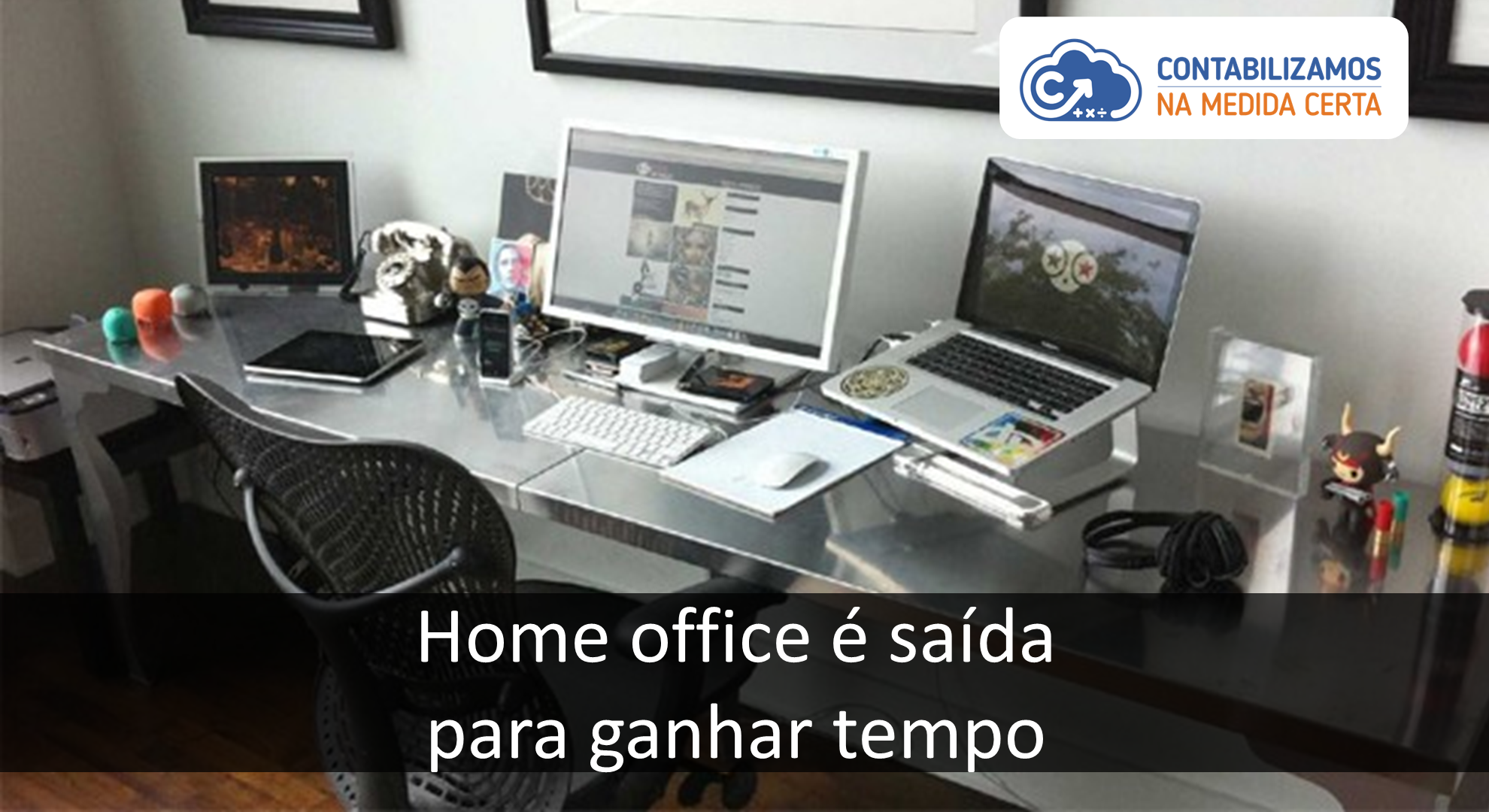 Home Office é Saída Para Ganhar Tempo